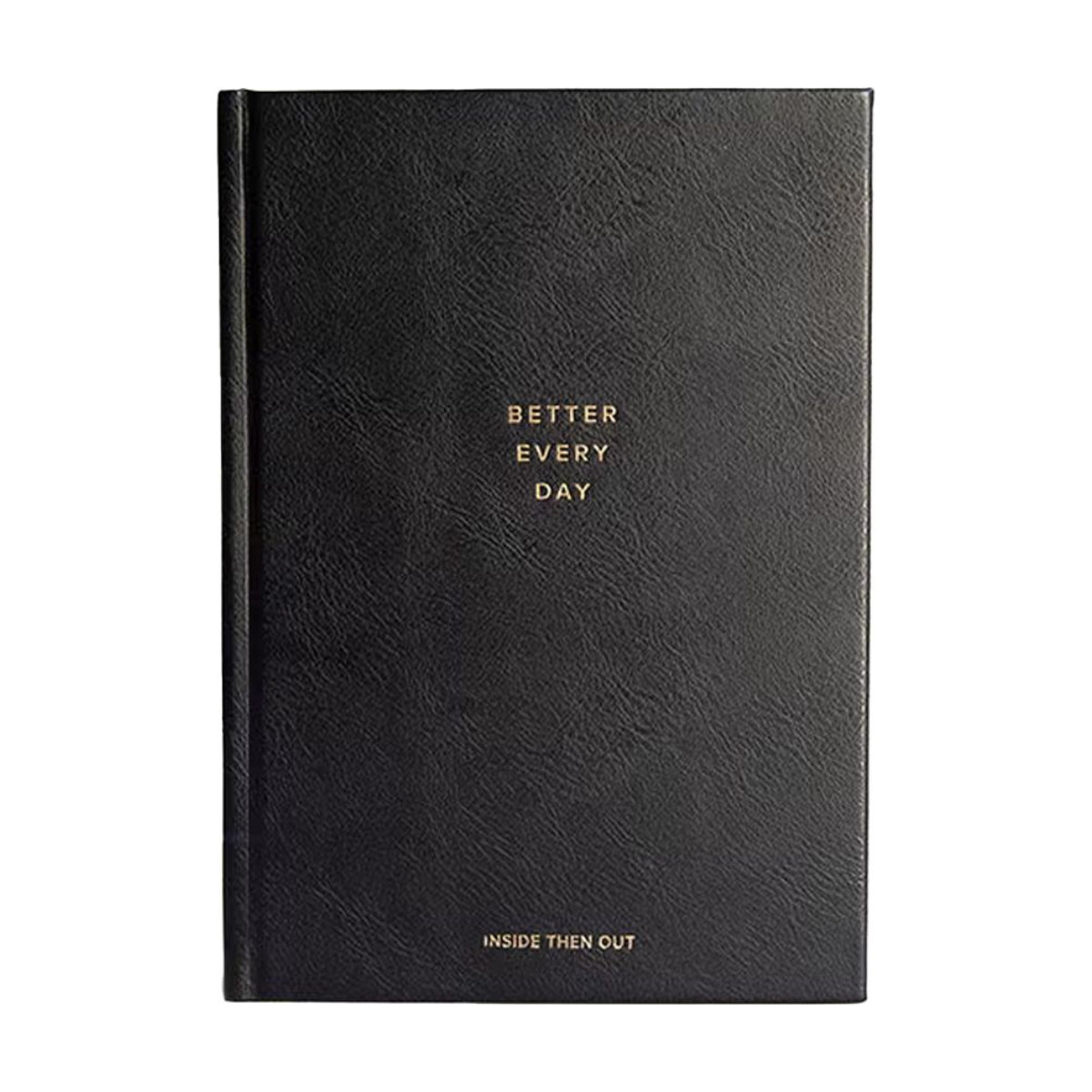 Inside Then Out Better Every Day Journal